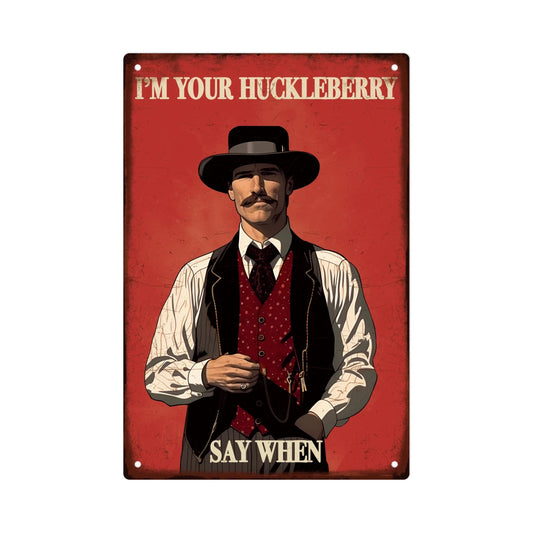 I'm Your Huckleberry Vintage Sign Man Cave